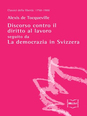 cover image of Discorso contro il diritto al lavoro, seguito da La democrazia in Svizzera